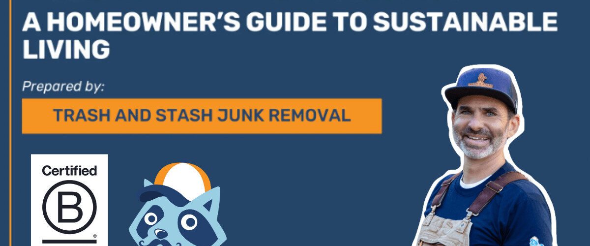 Embracing the Circular Economy: A Homeowner’s Guide to Sustainable Living white paper cover by Trash and Stash Junk Removal, Certified B Corporation